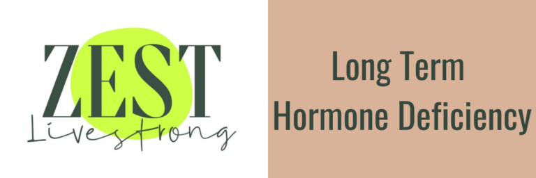 The Effects of Long Term Hormone Deficiency